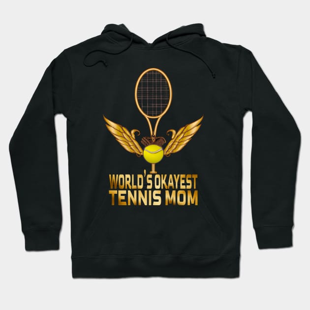 World's Okayest Tennis Mom, Tennis Lovers Hoodie by MoMido